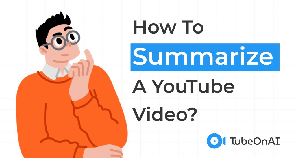 how to summarize a youtube video